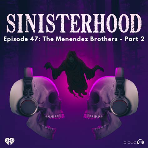 Episodes 47: The Menendez Brothers Part 2 — Sinisterhood