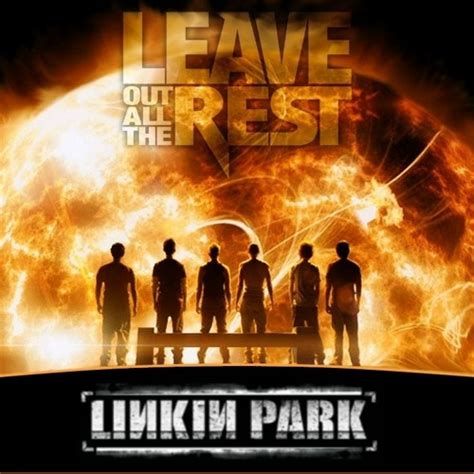 Linkin park leave out all the rest remix - masawinner