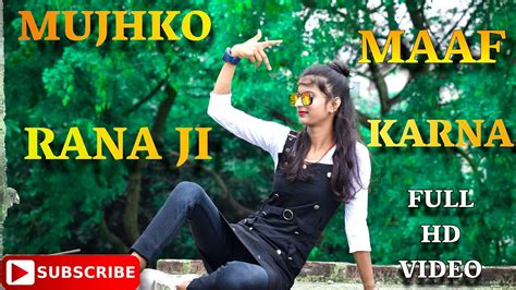 Mujhko Rana Ji Maaf Karna || Choreography By - Khushi kashayp || #Dance_video - YouTube