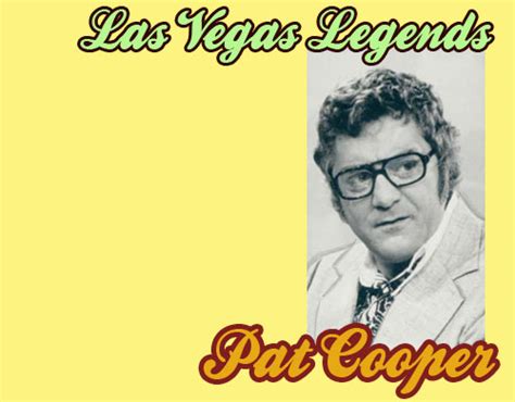 Las Vegas Legend Pat Cooper