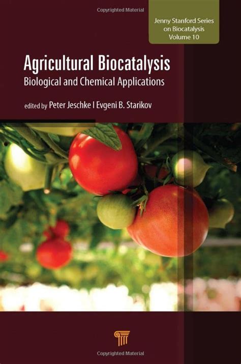 Agricultural Biocatalysis: Biological and Chemical Applications by Peter Jeschke | Goodreads