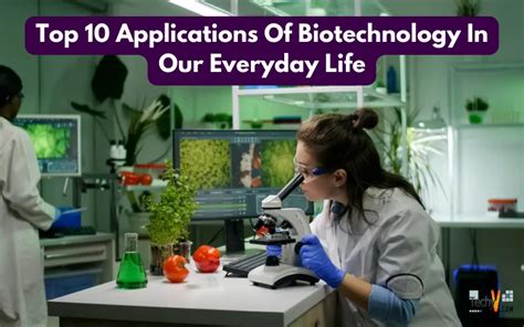 Top 10 Applications Of Biotechnology In Our Everyday Life - Techyv.com