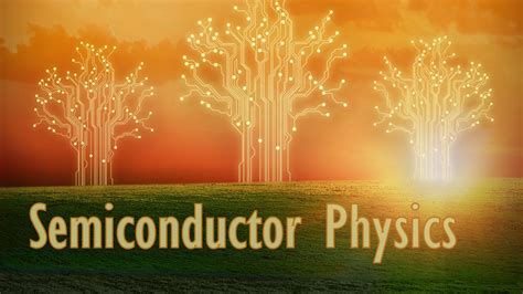 Semiconductor Physics - STUDY NOTES