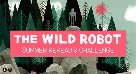 The Wild Robot Summer Reread & Challenge | Hachette Book Group