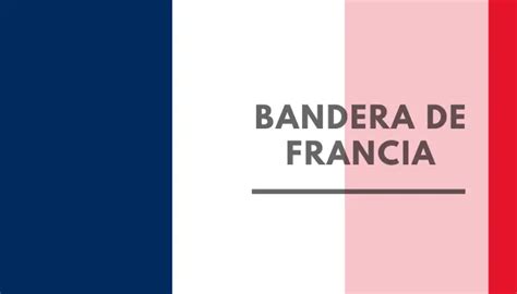 BANDERA de FRANCIA | Historia, colores, significado, evolución