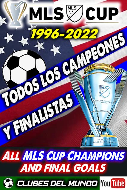 Clubes del Mundo del Fútbol: MLS CUP 1996-2022 - Todos los Campeones y ...