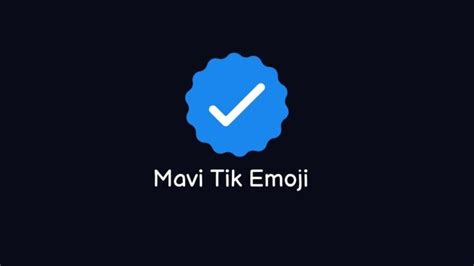 Mavi Tik Emoji Kopyala - Tüm Mavi Tik Emojileri