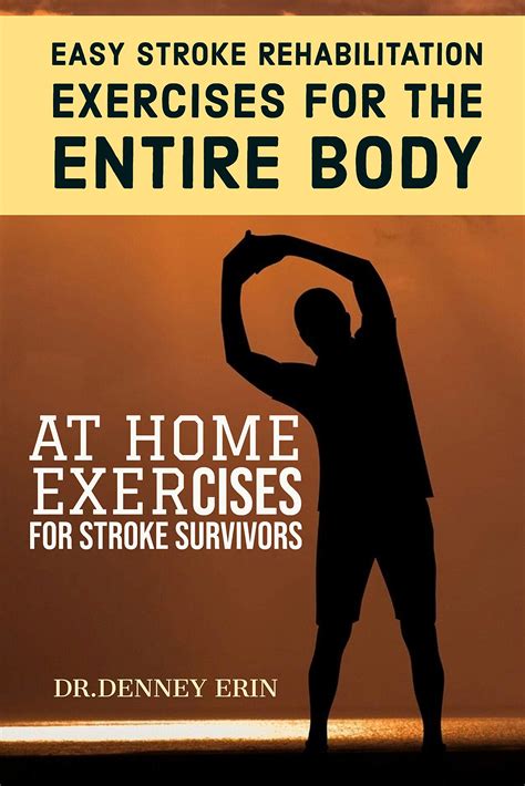 Buy EASY STROKE REHABILITATION EXERCISES FOR THE ENTIRE BODY: AT HOME EXERCISES FOR STROKE ...