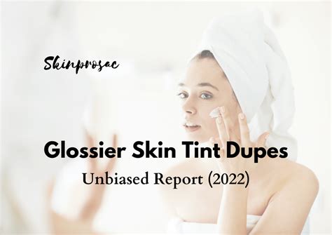 8 Glossier Skin Tint Dupes to Try in 2023 (Better & Affordable) - Skinprosac