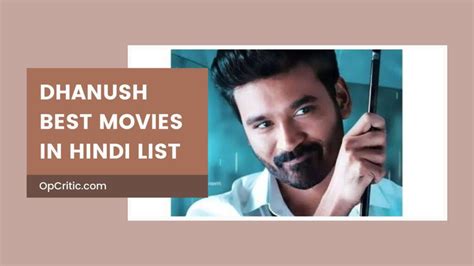 10 Best Dhanush Movies In Hindi Of All Time - धनुष की फिल्में