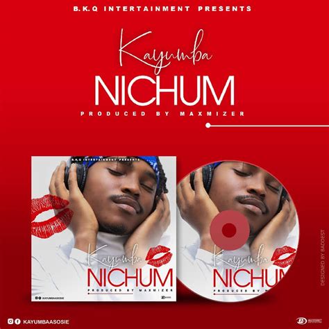 AUDIO | kayumba - NICHUM | Download - Top Documentary