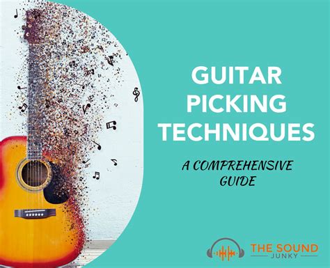 A Comprehensive Guide to Guitar Picking Techniques | The Sound Junky