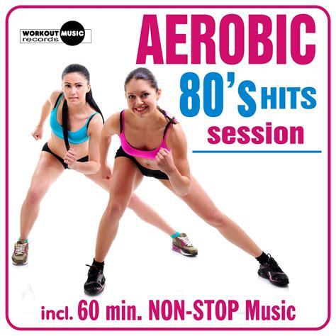 ‎Aerobic 80's Hits Session - Album by Various Artists - Apple Music