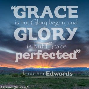 Jonathan Edwards Quote - Grace | ChristianQuotes.info