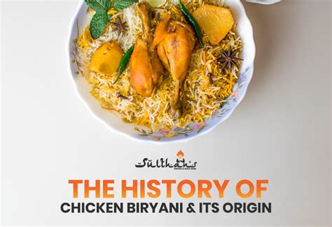 The history of chicken biryani and its orgin - sulthan's biryani