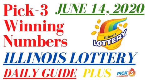 Pick 3 Winning Numbers - Illinois Lottery Daily Guide - June 14, 2020 ...