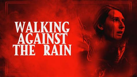 Walking Against The Rain | Official Trailer | Horror Brains - YouTube