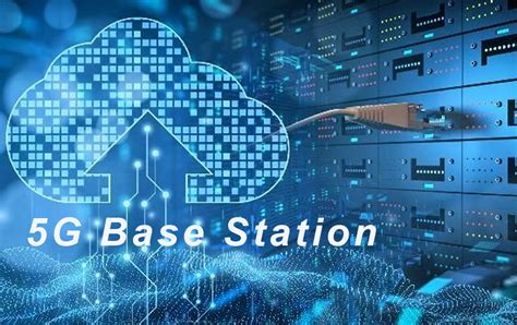 5G Base Station - The Core Equipment of 5G Network| Four-Faith