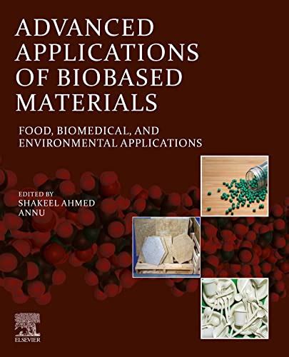 Advanced Applications of Biobased Materials: Food, Biomedical, and Environmental Applications by ...