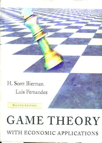 Game Theory with Economic Applications (2nd Edition) - Bierman, H ...