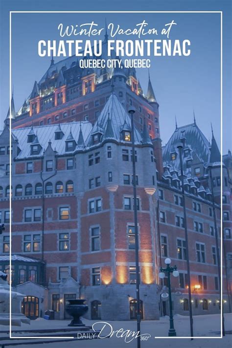 Winter Escape at the Fairmont Chateau Frontenac Quebec City | Quebec ...