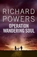 Operation Wandering Soul by Richard Powers