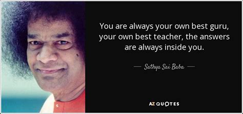 Sathya Sai Baba quote: You are always your own best guru, your own best...