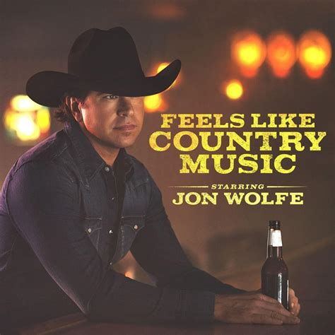 Jon Wolfe - Feels Like Country Music Lyrics and Tracklist | Genius