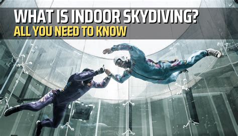 What Is Indoor Skydiving? (The Ultimate Guide) - Action Sporter