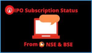 IPO Subscription Status - Live Important data NSE & BSE 2021