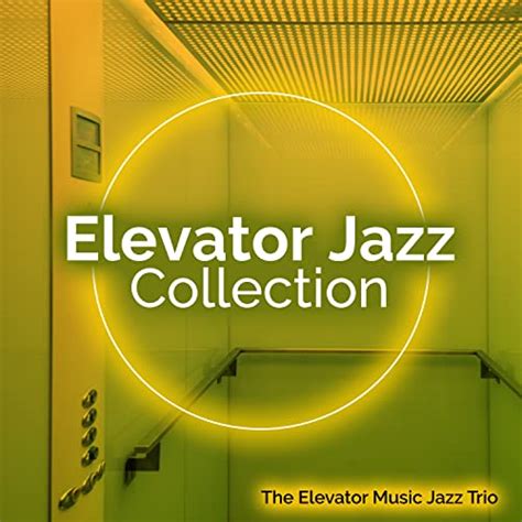 Elevator Jazz Collection de The Elevator Music Jazz Trio sur Amazon ...