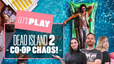 Let's Play Dead Island - THE FIRST 4 HOURS - Dead Island 2 co-op gameplay - YouTube