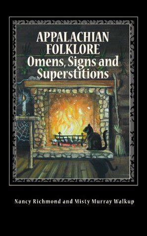 Appalachian Folklore Omens, Signs and Superstitions by Nancy Richmond ...