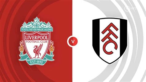 Liverpool vs Fulham Prediction and Betting Tips