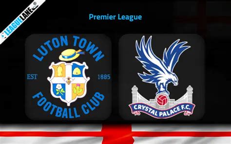 Luton vs Crystal Palace Prediction, Betting Tips & Match Preview