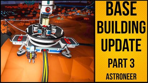 Exploring The New Astroneer Base Building Update | Update 6.0 | Part 3 ...