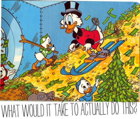 How Much Money You Need To Realistically Recreate The Scrooge McDuck ...