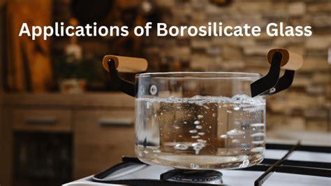 What is Borosilicate Glass? - Instrumentation Engineering