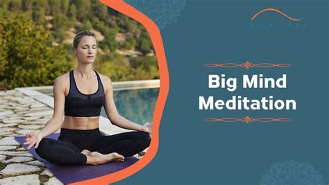 Big Mind Meditation- Meaning and Benefits | Hith Yoga