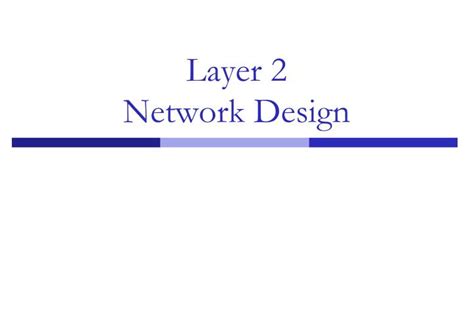 PPT - Layer 2 Network Design PowerPoint Presentation, free download - ID:1270541