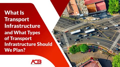 What Is Transport Infrastructure and What Types of Transport Infrastructure Should We Plan?