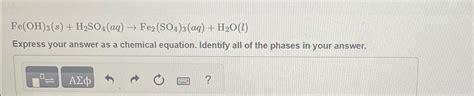 Solved Fe(OH)3(s)+H2SO4(aq)→Fe2(SO4)3(aq)+H2O(l)Express your | Chegg.com