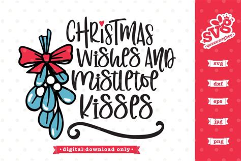 Christmas Wishes Mistletoe Kisses SVG design | Christmas SVG