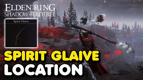 Elden Ring DLC - Spirit Glaive Location (Shadow of The Erdtree Weapon) - YouTube