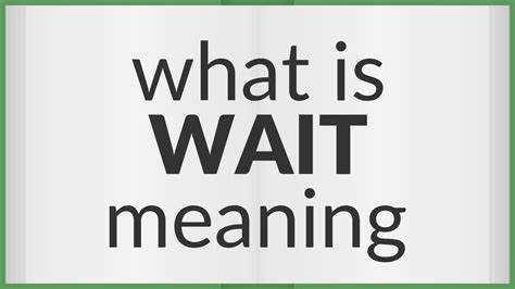 Wait | meaning of Wait - YouTube