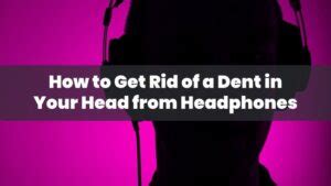 Can Headphones Dent Your Head? What You Need To Know