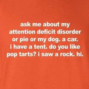 Ask Me About My Attention Deficit Disorder or Pie or My Dog Car Funny Printed Graphic T-shirt ...