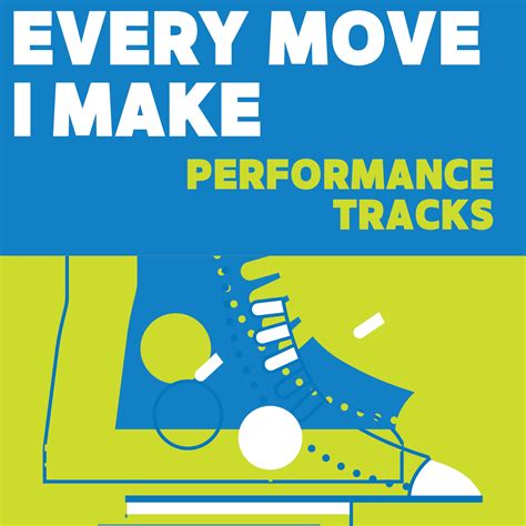 Every Move I Make Performance Tracks (Download)