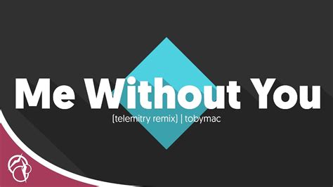 TobyMac - Me Without You (Telemitry Remix) - YouTube