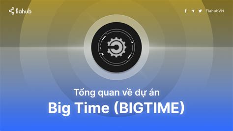 Big Time là gì? Tổng quan dự án Big Time và BIGTIME Token